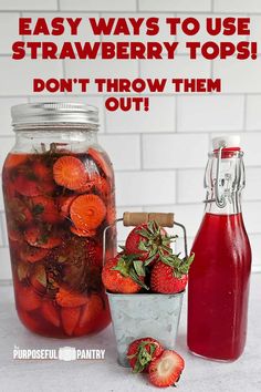 strawberries and strawberry juice in a jar with the words easy ways to use strawberry tops don't throw them out