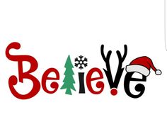 the word believe with christmas trees and santa's hat