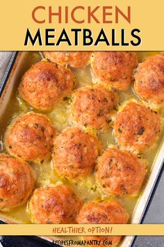 chicken meatballs in a casserole dish with text overlay