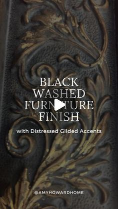 black washed furniture finish with distressed gilded accents