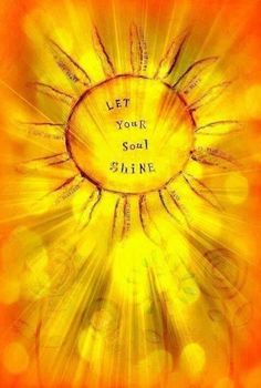 Let Your Soul Shine, Shine Quotes, Manipura Chakra, Soul Shine, Solar Plexus Chakra, Grateful Heart, Orange And Yellow, Positive Words, Mellow Yellow