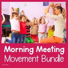 a group of children and adults in a classroom with the words morning meeting movement bundle