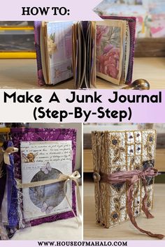 how to make a junk journal step - by - step with pictures and text overlay