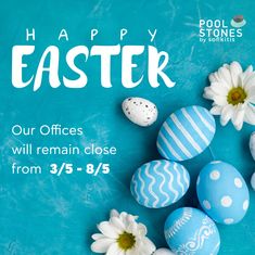 an easter card with painted eggs and daisies on a blue background that says, happy easter our offices will remain close from 3 - 5 - 8 - 8 / 75