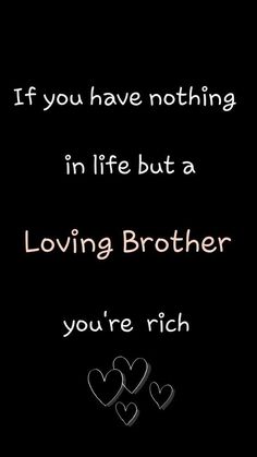 My Brother Quotes, Sibling Sayings, Bro And Sis Quotes, Bro Quotes, Love My Brother