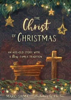 the christ of christmas an age - old story with a very family tradition