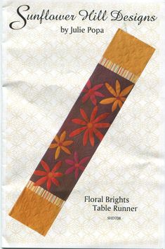 the cover of sunflower hill designs by julia popa's floral brights table runner