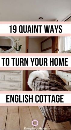 the words 19 quaint ways to turn your home into english cottage