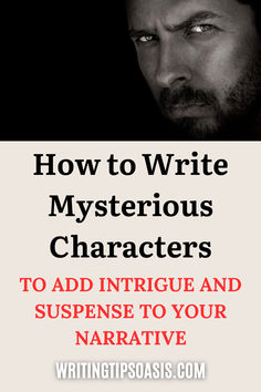 Image of mysterious man and title of pin which is how to write mysterious characters to add intrigue and suspense to your narrative. Cursed Character, Writing Hobby, Teaching Creative Writing, Mysterious Man, Mystery Writing, Book Business, Write Better