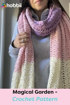 a woman wearing a pink and white crochet scarf with text that reads,'magic garden - crochet pattern '