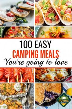 camping meals with text overlay that reads, 100 easy camping meals you're going to love