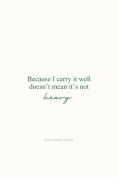 a quote that reads because i carry it well doesn't mean it's not hearty