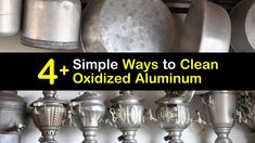 four simple ways to clean oxidized aluminum