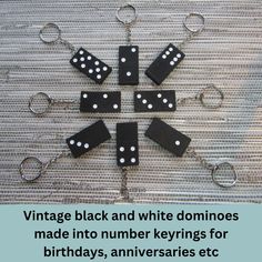 black and white dominos made into number key rings for birthdays, anniversarys etc