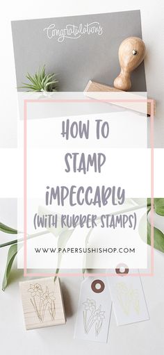 stamping supplies with text overlay how to stamp impeccably with rubber stamps