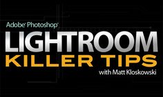 adobe photoshop lightroom killer tips