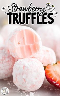 strawberry truffles are piled on top of each other with the words, strawberry truffles