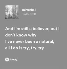 a quote from taylor swift that reads, and i'm still a believer, but i don't know why