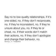 an image with the quote say no to low - quality relationships it's one - sided, no