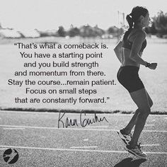 a woman running on a track with an inspirational quote above her that reads, that's what a contemplack is you have a starting point and you build strength and momentum from there stay the course