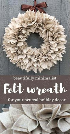 a wreath hanging on the front door with text overlay that reads, beautiful minimalist felt wreath for your neutral holiday decor