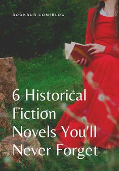 a woman in a red dress reading a book with the title, historical fiction novels you'll never forget