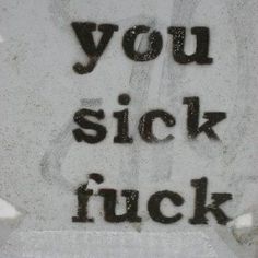 graffiti on the side of a building that says, you sick flickk