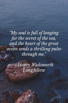 a quote from henry wadsworth on the ocean with an image of rocks and water