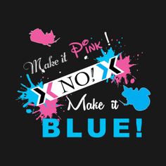 the words make it pink and blue on a black background