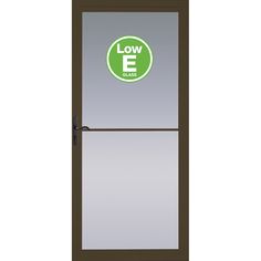 a door with the words low e on it and a sticker that says low e