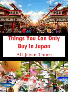 there are many things you can only buy in japan, but it's all japan tours