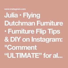 julia flying dutch furniture furniture flip tips & diy on instagram comments for all