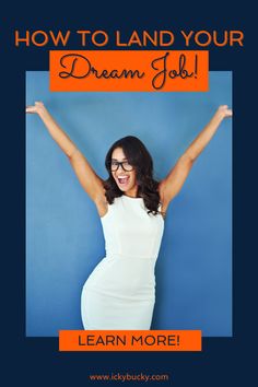 a woman with her arms up and the words how to land your dream job learn more