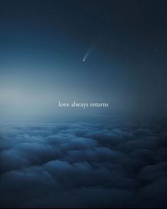 the words love always returns above clouds at night with an airplane in the sky behind them