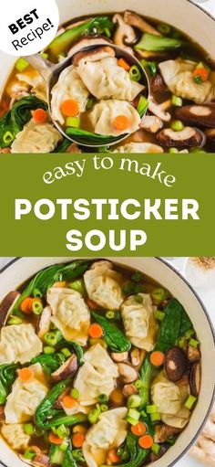 a bowl filled with dumplings and vegetables next to the words easy to make pot sticker soup