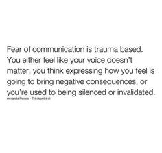 a white background with the words fear of communication is trumaa based you either like your voice doesn't matter, you think, you think expressing how you feel