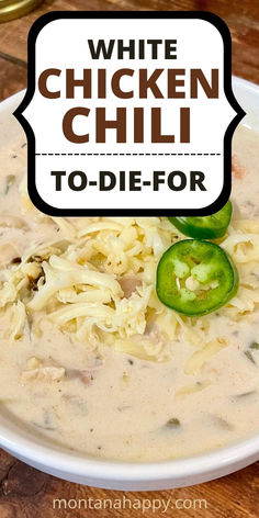 Photo of White Chicken Chili Recipe. Text says, "White Chicken Chili To-Die-For montanahappy.com White Chicken Chili Beans, Homemade White Chicken Chili Seasoning Mix Recipe, Easy White Chili Recipe Crockpot, White Chicken Chili With Alfredo Sauce, Cozy Cook White Chicken Chili, White Chicken Chili With Beer, White Chicken Chili One Pot, White Chicken Chili With Cilantro, Paula Deans White Chicken Chili