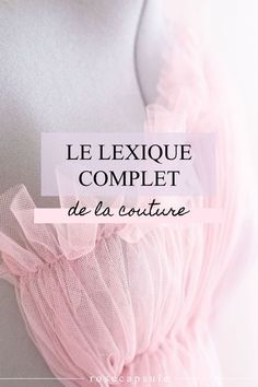 the back of a dress with text overlaying it that reads, le flexible complet de l'couture