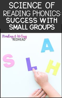 the science of reading phonics success with small groups is an easy way to teach students