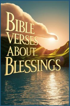 the bible verses about blessing is shown in gold lettering on a lake with mountains and clouds