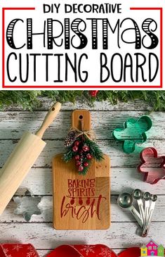 christmas cutting board with the words diy decorative christmas cutting board on it and other holiday decorations