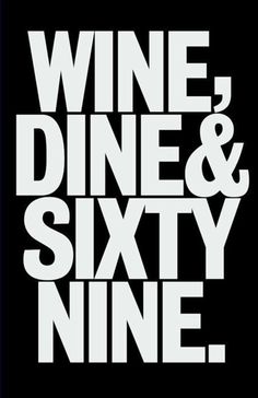 the wine, dine and sixty nine logo is shown in white on a black background