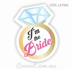 i'm the bride sticker with a diamond on top and words that say i'm the bride