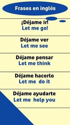 a blue and white sign that says frases en ingles let me go dejame ver let me see