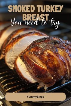 smoked turkey breast on the grill with text that reads, smoked turkey breast you need to try