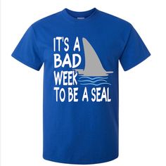 Brand New Fast Free Shipping Shark Week Funny, Shark Tee, Bad Week, A Seal, Shark T Shirt, Shark Week, Quality T Shirts, Custom Shirts, Graphic Tee