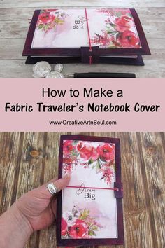 an open notebook with flowers on it and the title how to make a fabric traveler's notebook cover