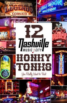 many different neon signs and buildings with the words 12 nashville music city honky tones you really want to visit