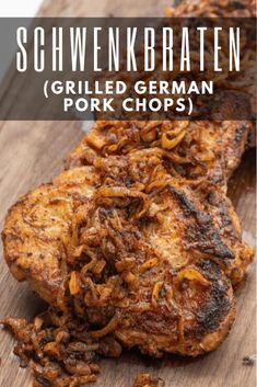 grilled pork chops on a wooden cutting board with text overlay that reads, schweinkkraten grilled german pork chops