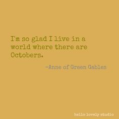 an orange and green quote with the words i'm so glad live in a world where there are octobers